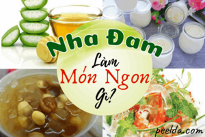 Nha Đam Làm Món Gì? 12 Món Ăn Ngon Từ Nha Đam.