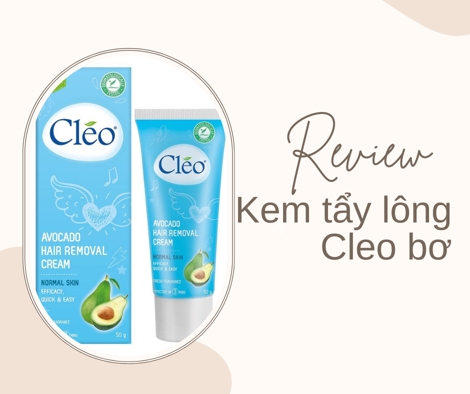Review Kem tẩy lông Cleo bơ 