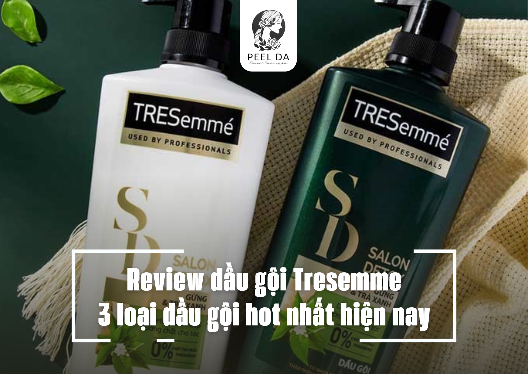 Review dầu gội Tresemme – 3 loại dầu gội hot nhất hiện nay