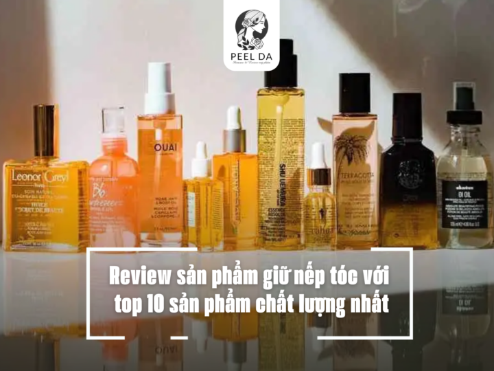 Review sản phẩm giữ nếp tóc với top 10 sản phẩm chất lượng nhất