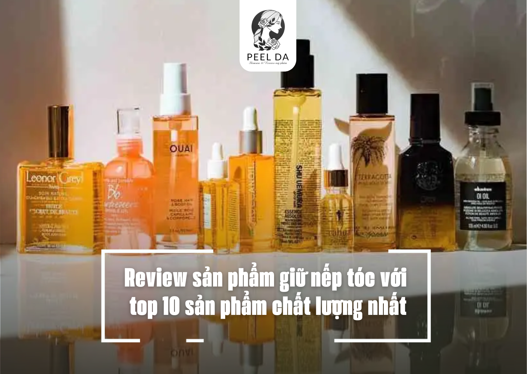 Review sản phẩm giữ nếp tóc với top 10 sản phẩm chất lượng nhất