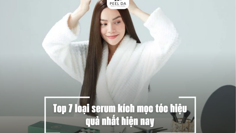 Top 7 loại serum kích mọc tóc hiệu quả nhất hiện nay