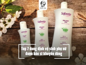 Top 7 dung dịch vệ sinh phụ nữ được bác sĩ khuyên dùng