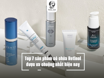 Top 7 sản phẩm có chứa Retinol được ưa chuộng nhất hiện nay